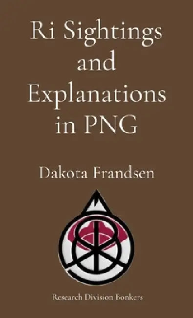 Ri Sightings and Explanations in PNG by Dakota Frandsen