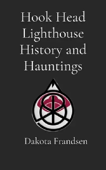 Hook Head Lighthouse History and Hauntings by Frandsen