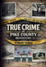 True Crime in Pike County, Missouri: Murder, Mystery & Macabre by the Mississippi River by Robert Turek