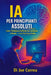 IA per Principianti Assoluti: Come l'Intelligenza Artificiale Sta Cambiando il Mondo - e Come Puoi Trarne Profitto by Joe Correa