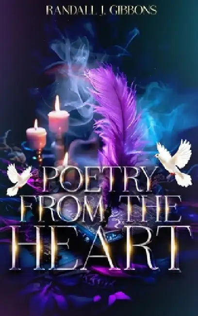Poetry from the Heart by Randall J. Gibbons