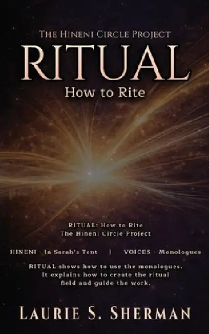 Hineni - Ritual: How to Rite by Laurie S. Sherman