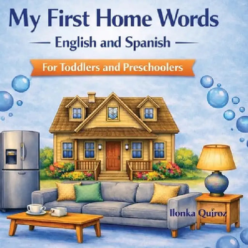 My First Home Words English & Spanish Vocabulary by Ilonka Quiroz
