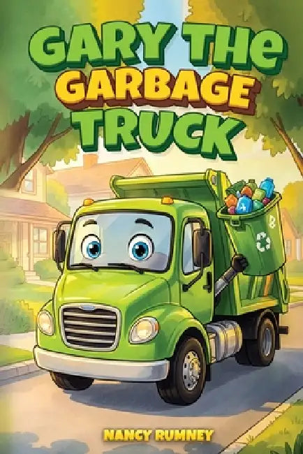 Gary the Garbage Truck by Nancy Rumney
