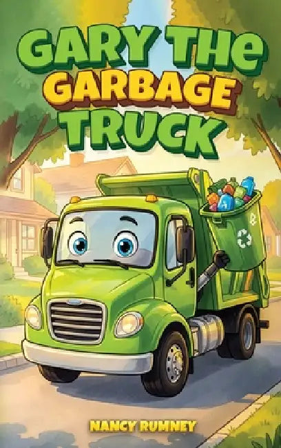 Gary the Garbage Truck by Nancy Rumney