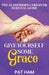 Give Yourself Some Grace: An Alzheimer's Caregiver Survival Guide by Pat Ham
