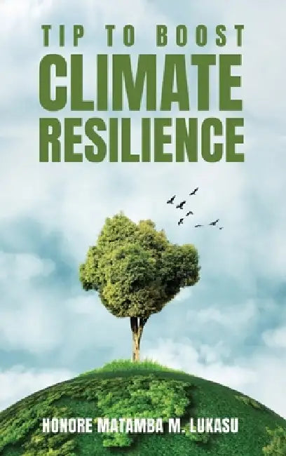 Tip to Boost Climate Resilience by Honore Matamba M. Lukasu