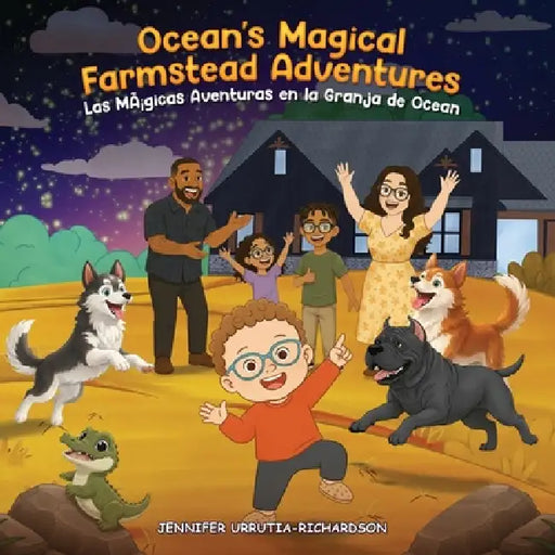 Ocean's Magical Farmstead Adventures: Las Mágicas Aventuras en la Granja de Ocean by Jennifer Urrutia-Richardson
