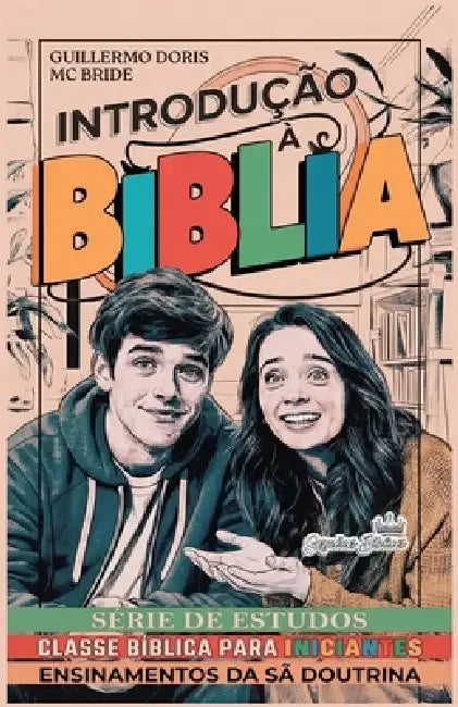 Introdução à Bíblia - Série de Estudos Bíblicos para Iniciantes by Guillermo Doris McBride
