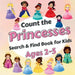Count The Princesses!: Search & Find Book for Kids Ages 2-5. Learn to Count with Elegant Princesses Activity Book by Sylvia Robins