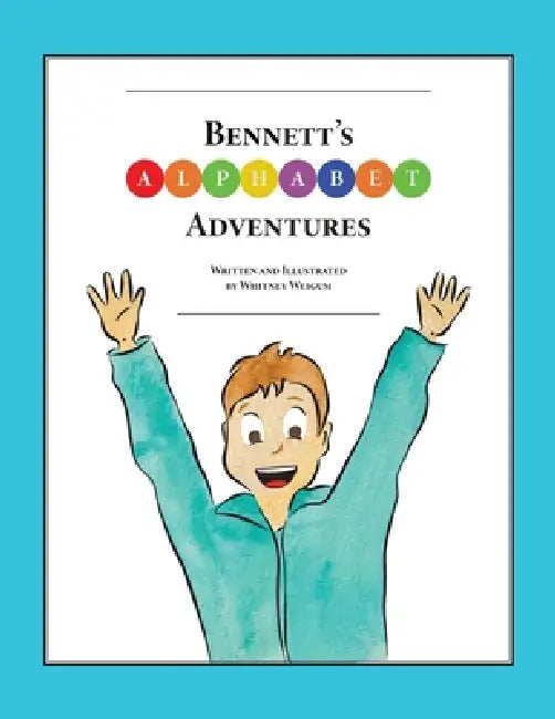Bennett's Alphabet Adventures by Whitney Weigum