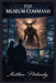 The Museum Command by Matthew Petchinsky