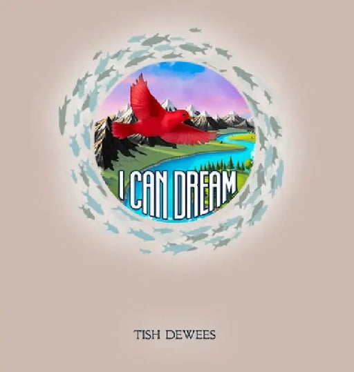 I Can Dream by Tish Dewees