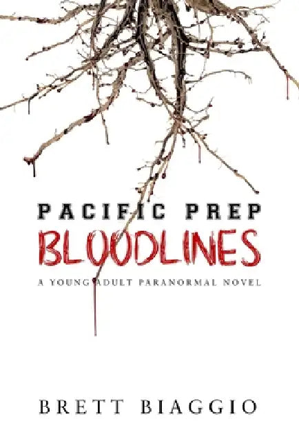 Pacific Prep: Bloodlines by Brett Biaggio, Hattie King, Denise Zangaro