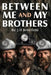 Between Me and My Brothers by J. H. Benefield
