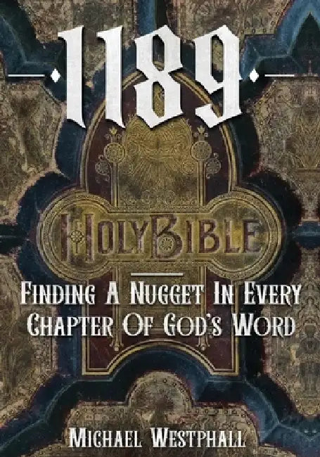 1189: Finding A Nugget In Every Chapter Of God's Word by Michael R. Westphall