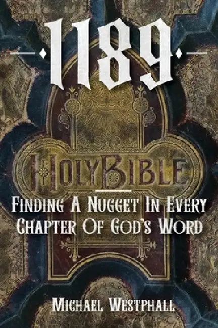 1189: Finding A Nugget In Every Chapter Of God's Word by Michael R. Westphall