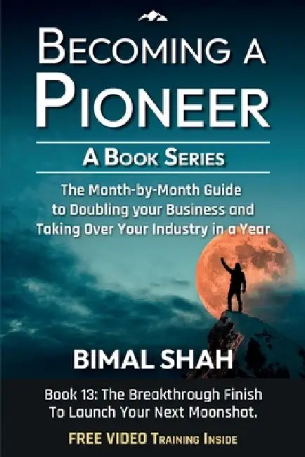 Becoming A Pioneer - A Book Series- Book 13 by Bimal Shah, Ami B. Shah