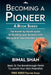Becoming A Pioneer - A Book Series- Book 13 by Bimal Shah, Ami B. Shah