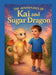 The Adventures of Kai and the Sugar Dragon by Julia Androsiuk