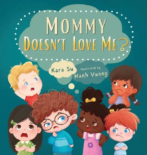 Mommy Doesn't Love Me? by Kara Su