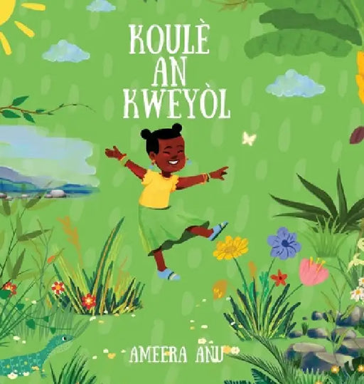 Koule an Kweyol: Colors in Kweyol by Ameera Anu, Ra'lisa A. Smith