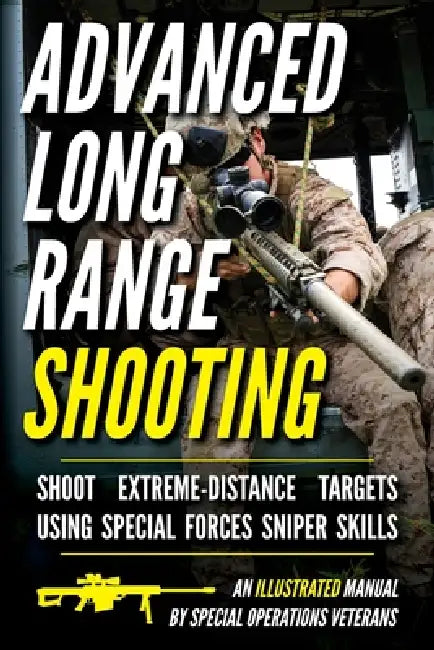 Advanced Long Range Shooting: An Illustrated Manual by Matthew Luke