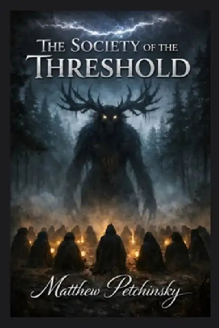 The Society of the Threshold by Matthew Petchinsky