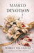 Masked Devotion by Aubrey Lynn Velasquez