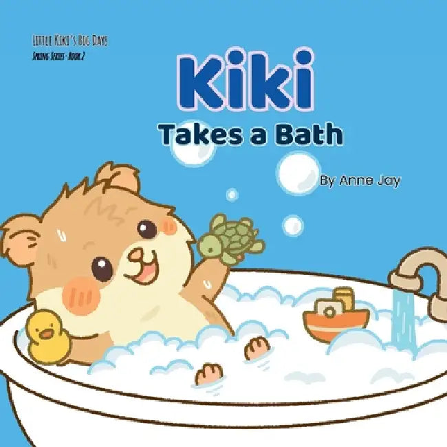 Kiki Takes a Bath by Anne Jay