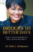 Bridges to Better Days by Nelle L. Richardson, Trinity Publishing Press