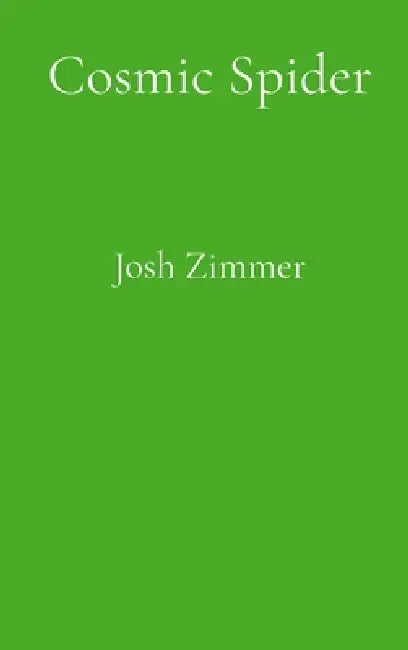 Cosmic Spider: Cosmic Collection by Josh Zimmer