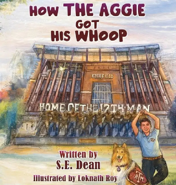 How the Aggie Got His Whoop by Sarah Elizabeth Dean