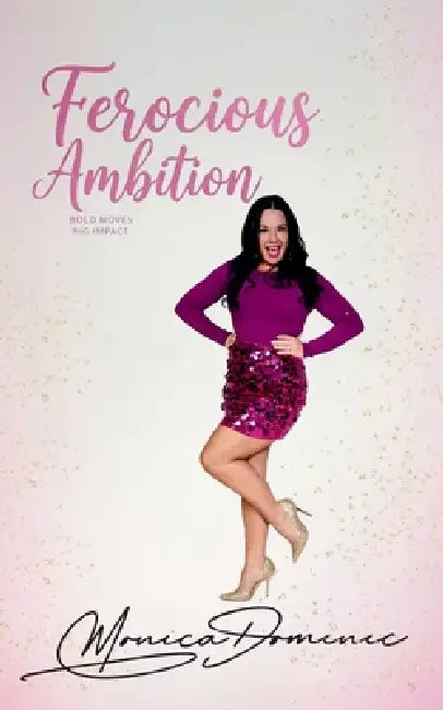 Ferocious Ambition by Monica Dominic