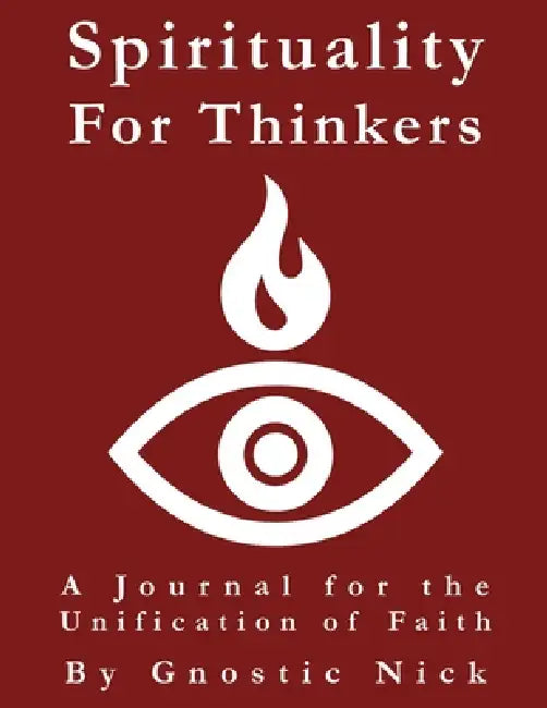 Spirituality for Thinkers by Gnostic Nick