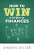 How to Win at the Game of Finances by Shawn T. Miller