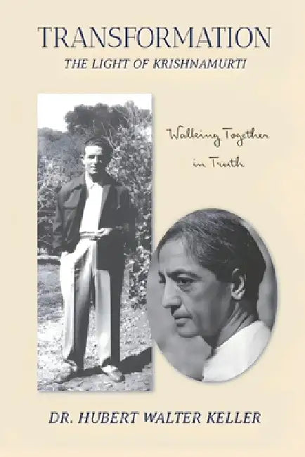 Transformation: The Light Of Krishnamurti by Hubert Walter Keller