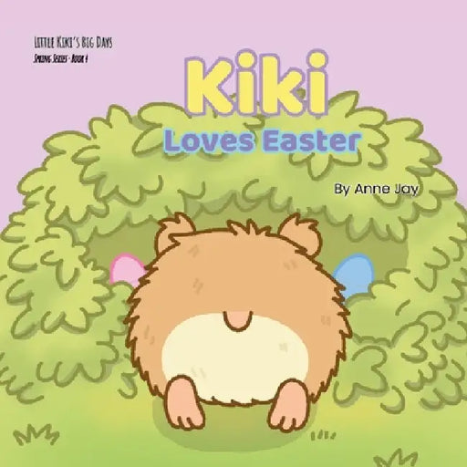 Kiki Loves Easter by Anne Jay