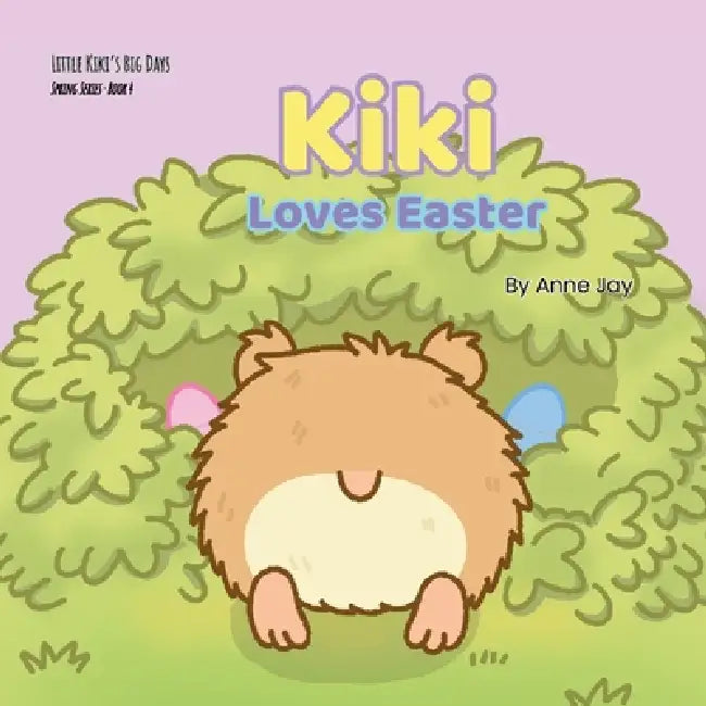 Kiki Loves Easter by Anne Jay