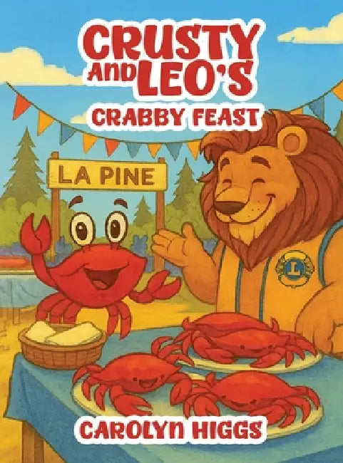 Crusty and Leo's Crabby Feast by Carolyn Higgs