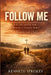 Follow Me: A 40-Day Journey from Believer to Disciple-Maker by Kenneth Spresley