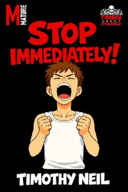 Stop Immediately by Timothy Neil, Darren Bolten