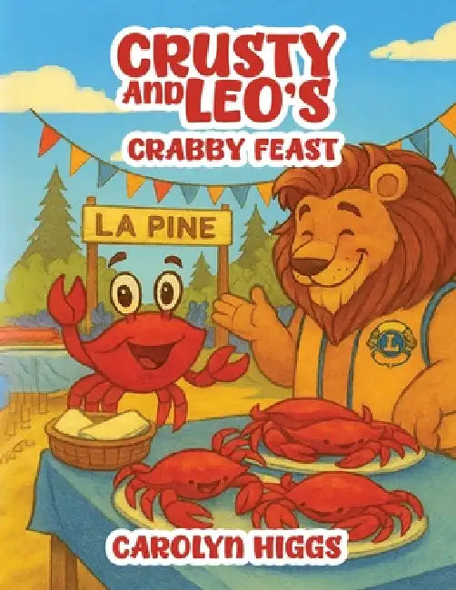 Crusty and Leo's Crabby Feast by Carolyn Higgs