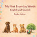 My First Everyday Words English and Spanish by Ilonka Quiroz