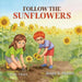 Follow the Sunflowers by Jenny S. Mathis