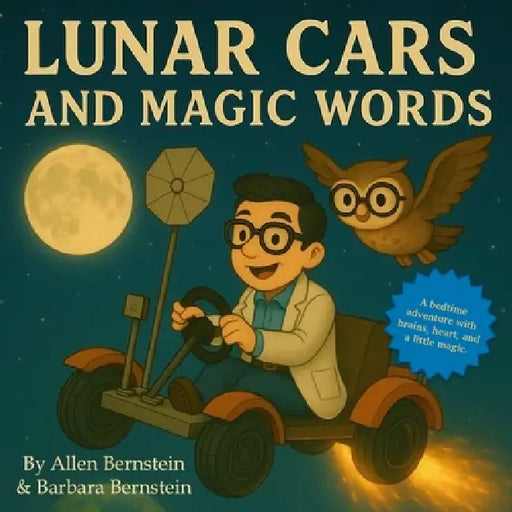 Lunar Cars and Magic Words: A mathematician tells his sons a very original bedtime story-with plenty of humor and a dash of set theory by Barbara Bernstein, Allen Bernstein