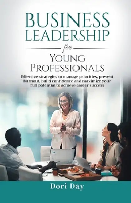 Business Leadership for Young Professionals by Dori Day