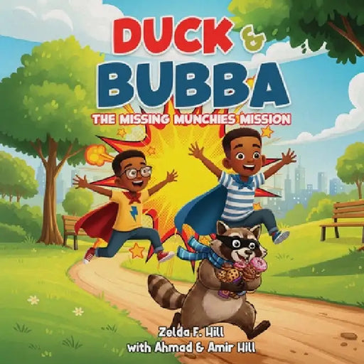 Duck & Bubba: The Missing Munchies Mission by Zelda F. Hill, Ahmad Hill, Amir Hill