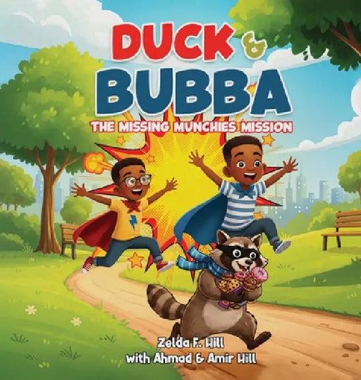 Duck & Bubba: The Missing Munchies Mission by Zelda F. Hill, Ahmad Hill, Amir Hill