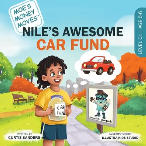 Moe's Money Moves: Nile's Awesome Car Fund by Curtis Sanders